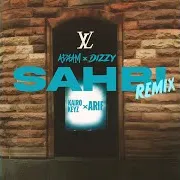 Sahbi (Remix) (Feat. Trobi) Ft Dizzy & Kairo Keyz & Arif